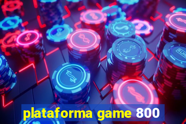 plataforma game 800